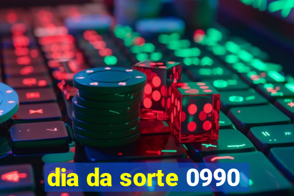 dia da sorte 0990